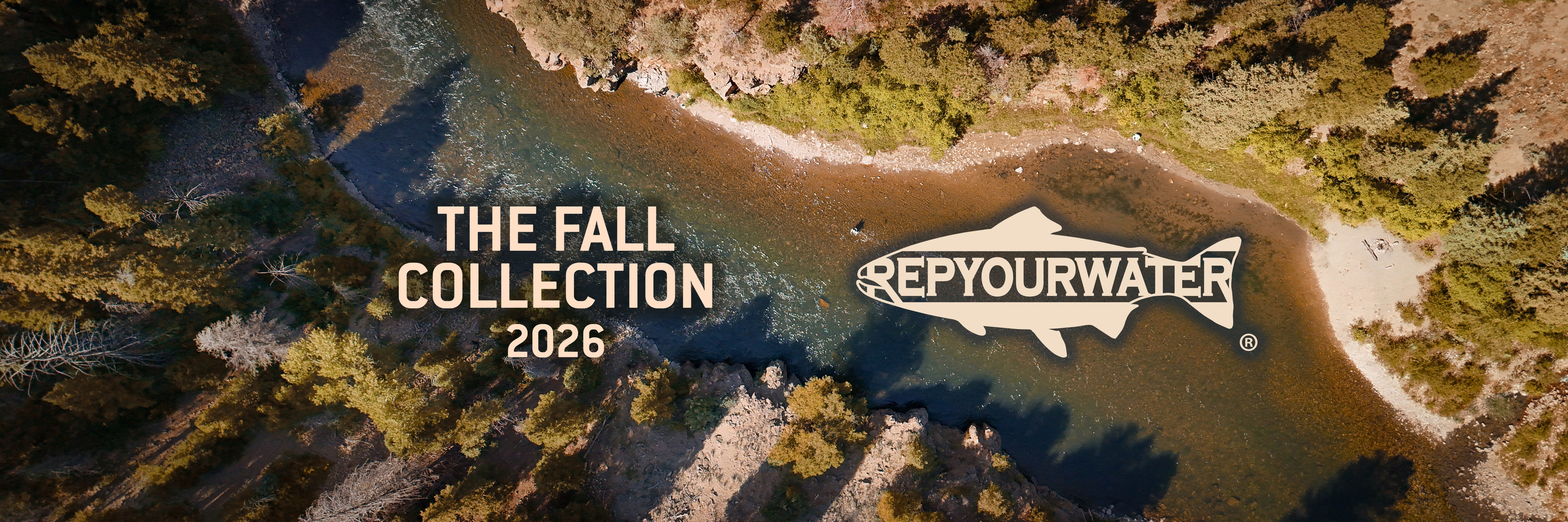 Aerial view of a winding river bordered by dense forest and sandy banks, with overlaid text reading 'THE FALL COLLECTION 2026' and a fish-shaped 'REPLYOURWATER' logo.